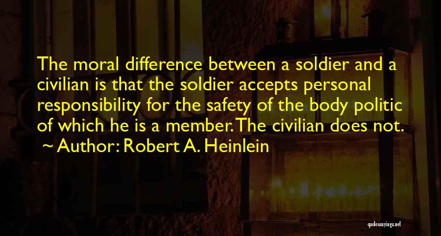 Soldier Vs Civilian Quotes By Robert A. Heinlein