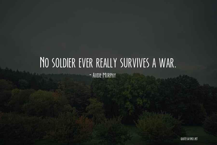 Soldiering Quotes By Audie Murphy Soldiering Quotes By Audie Murphy