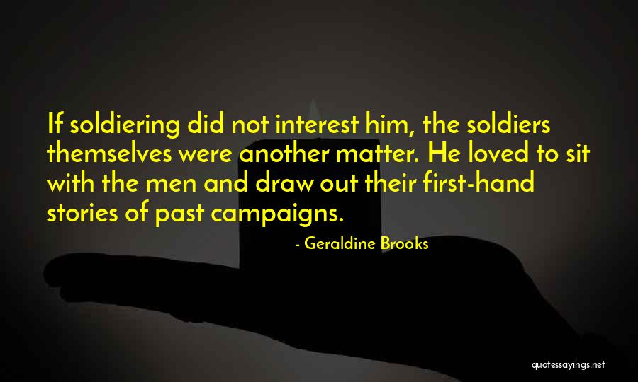 Soldiering Quotes By Geraldine Brooks Soldiering Quotes By Geraldine Brooks