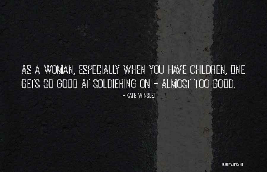 Soldiering Quotes By Kate Winslet Soldiering Quotes By Kate Winslet