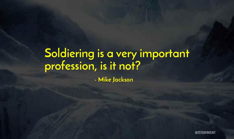 Soldiering Quotes By Mike Jackson Soldiering Quotes By Mike Jackson