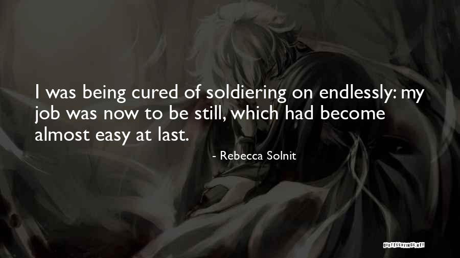Soldiering Quotes By Rebecca Solnit Soldiering Quotes By Rebecca Solnit