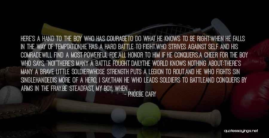 Soldiers And God Quotes By Phoebe Cary Soldiers And God Quotes By Phoebe Cary