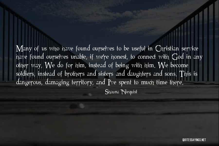 Soldiers And God Quotes By Shauna Niequist Soldiers And God Quotes By Shauna Niequist