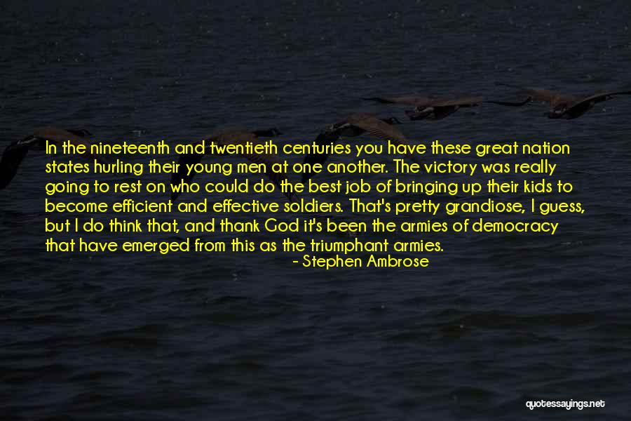 Soldiers And God Quotes By Stephen Ambrose Soldiers And God Quotes By Stephen Ambrose