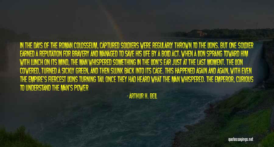 Soldiers Bravery Quotes By Arthur H. Bell Soldiers Bravery Quotes By Arthur H. Bell