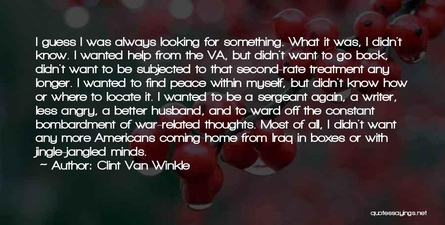 Soldiers Coming Home From War Quotes By Clint Van Winkle