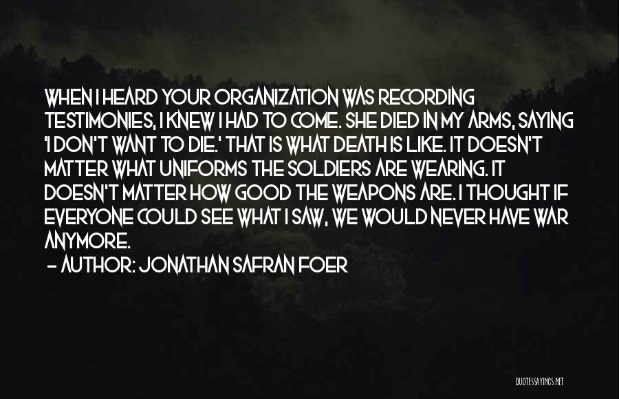 Soldiers Death Quotes By Jonathan Safran Foer