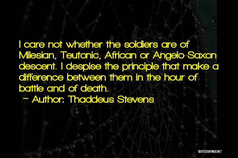 Soldiers Death Quotes By Thaddeus Stevens