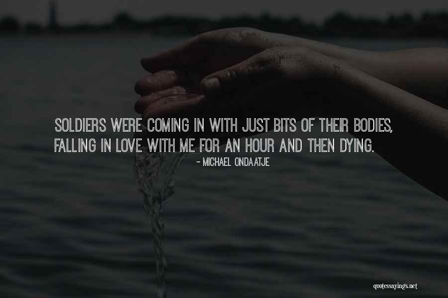Soldiers Dying Quotes By Michael Ondaatje Soldiers Dying Quotes By Michael Ondaatje