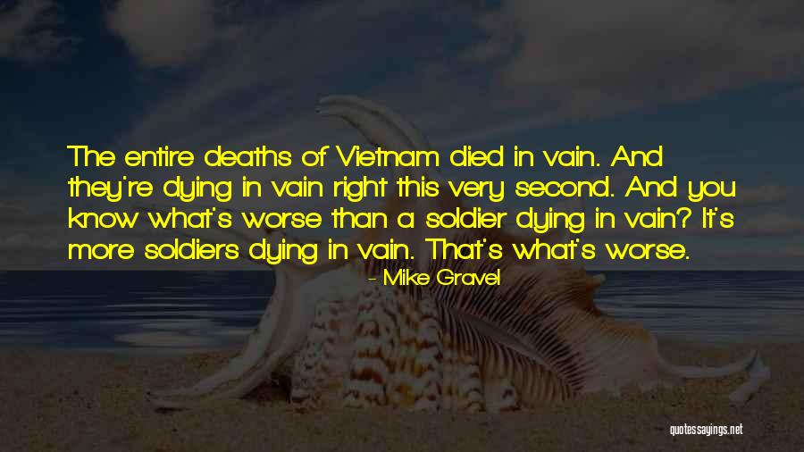 Soldiers Dying Quotes By Mike Gravel