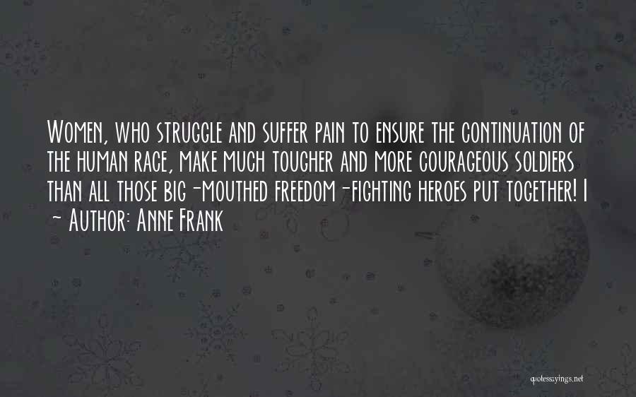 Soldiers Fighting For Freedom Quotes By Anne Frank