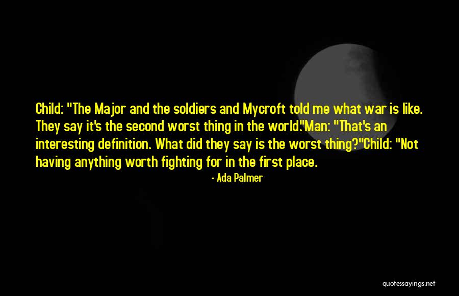 Soldiers Fighting Quotes By Ada Palmer