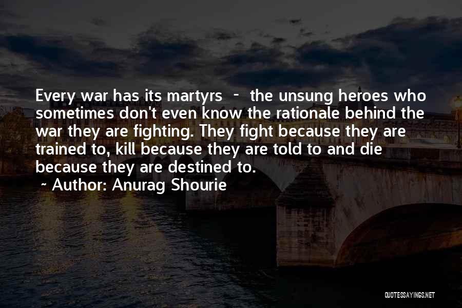 Soldiers Fighting Quotes By Anurag Shourie