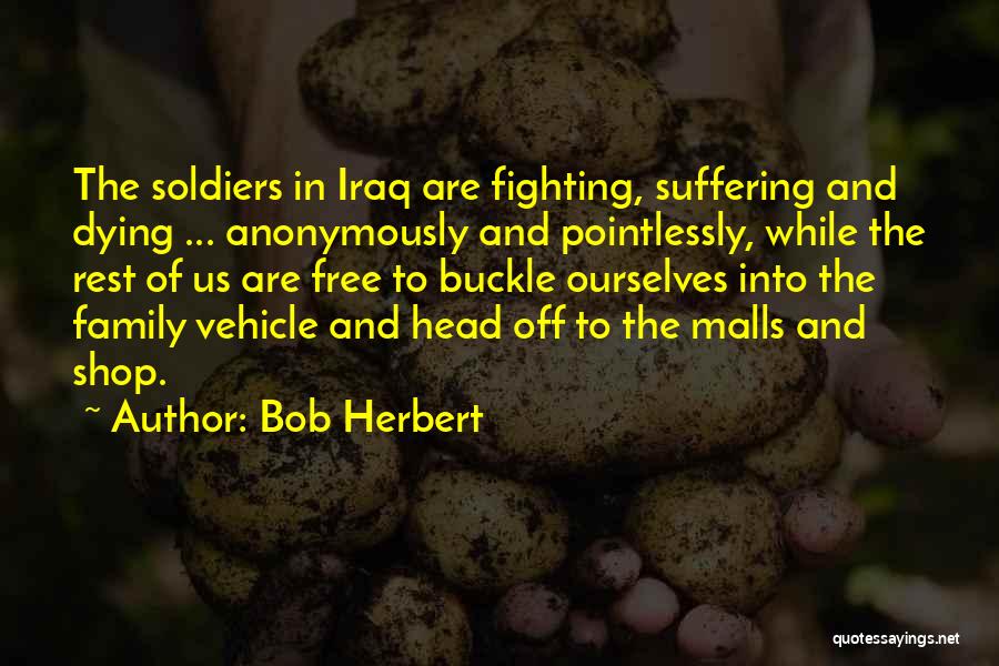 Soldiers Fighting Quotes By Bob Herbert