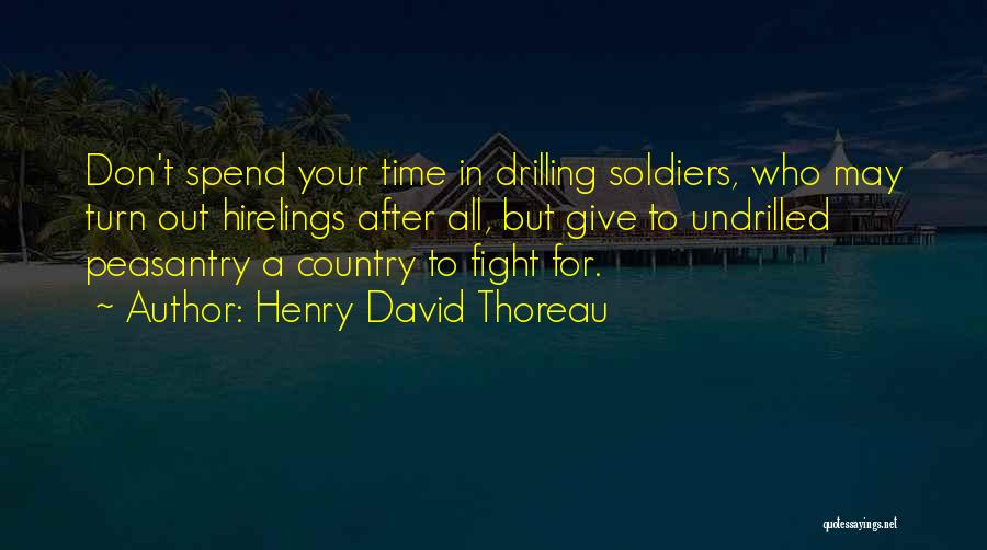Soldiers Fighting Quotes By Henry David Thoreau