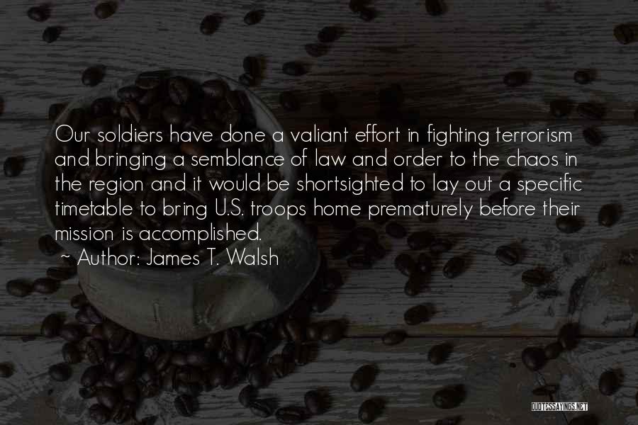 Soldiers Fighting Quotes By James T. Walsh