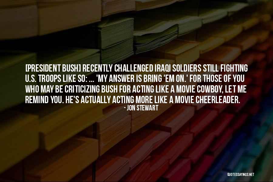 Soldiers Fighting Quotes By Jon Stewart