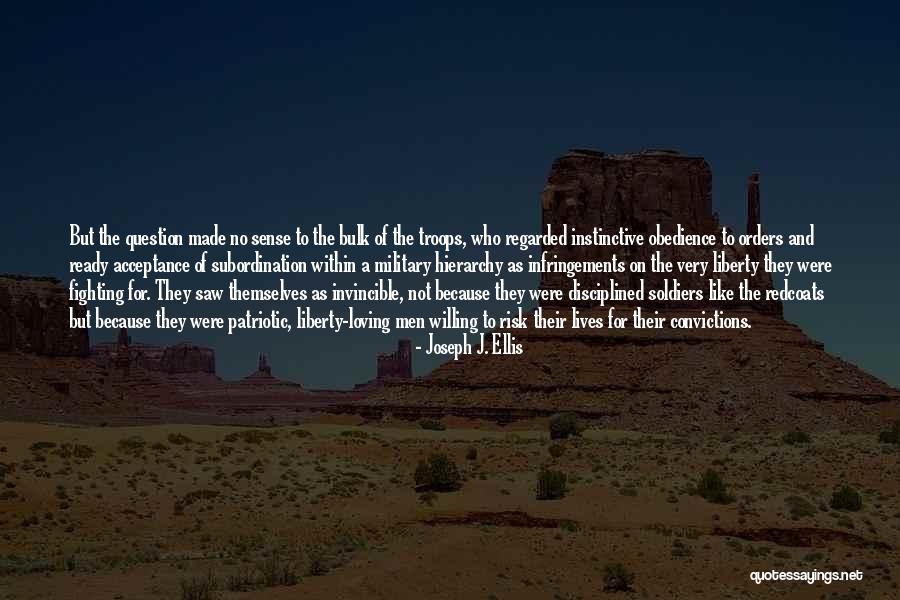 Soldiers Fighting Quotes By Joseph J. Ellis