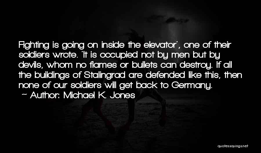 Soldiers Fighting Quotes By Michael K. Jones