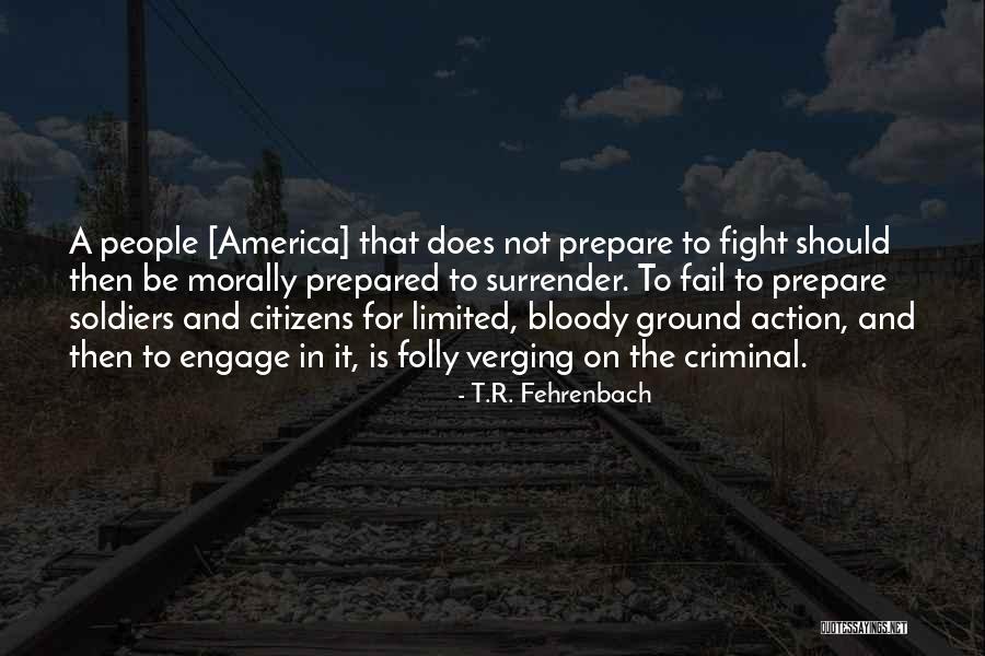 Soldiers Fighting Quotes By T.R. Fehrenbach