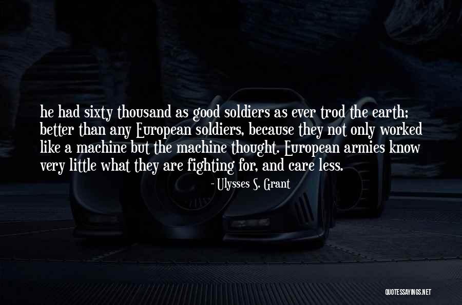 Soldiers Fighting Quotes By Ulysses S. Grant