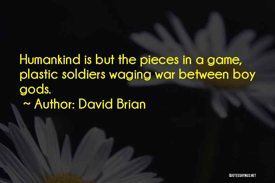 Soldiers Going To War Quotes By David Brian