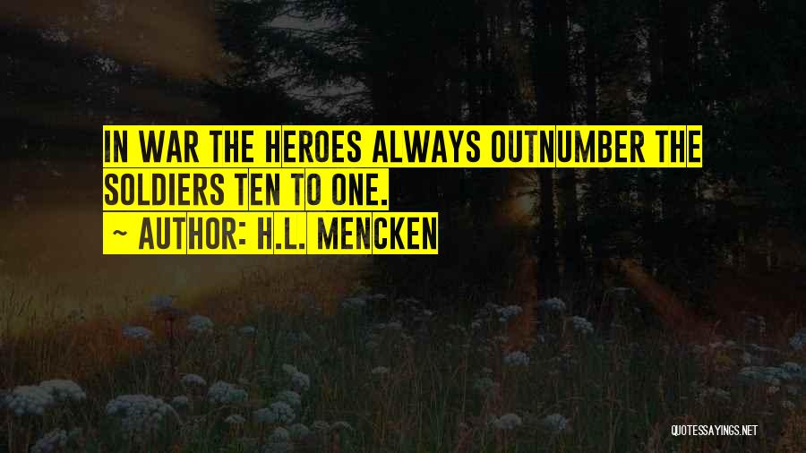 Soldiers Going To War Quotes By H.L. Mencken