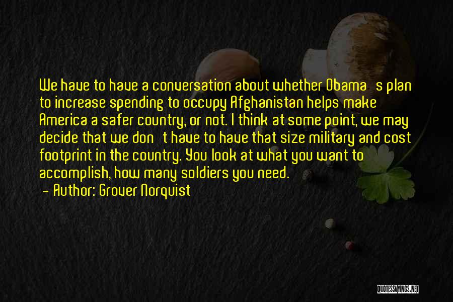 Soldiers In Afghanistan Quotes By Grover Norquist