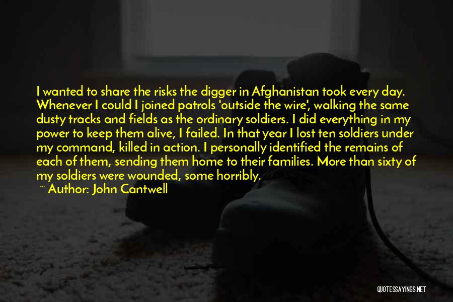 Soldiers In Afghanistan Quotes By John Cantwell