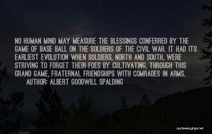 Soldiers In The Civil War Quotes By Albert Goodwill Spalding