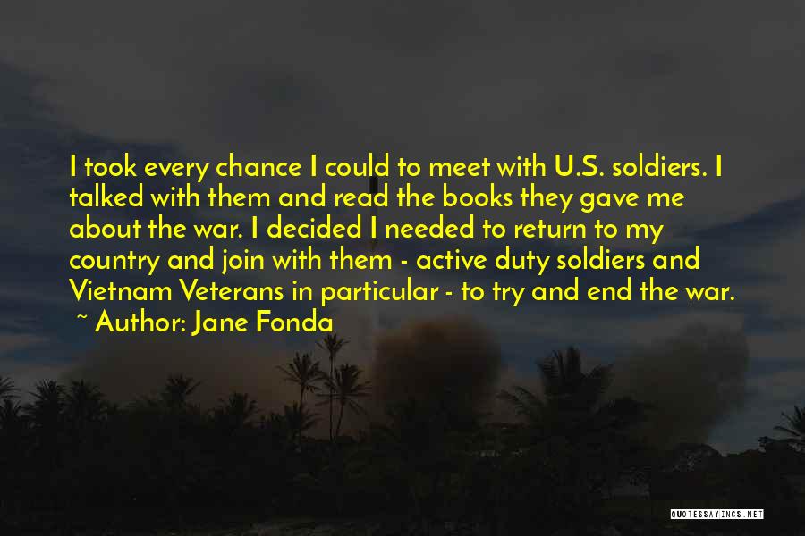 Soldiers In Vietnam Quotes By Jane Fonda