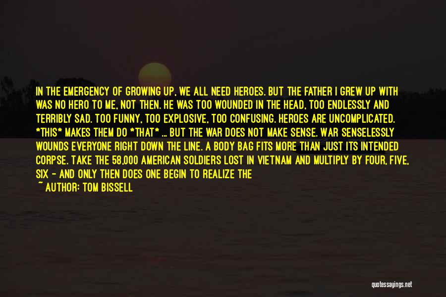 Soldiers In Vietnam Quotes By Tom Bissell