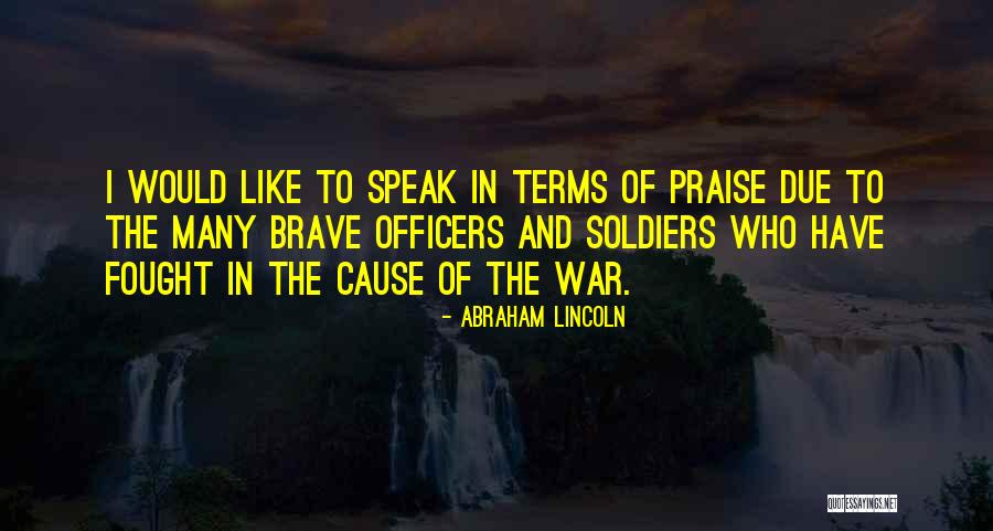 Soldiers In War Quotes By Abraham Lincoln