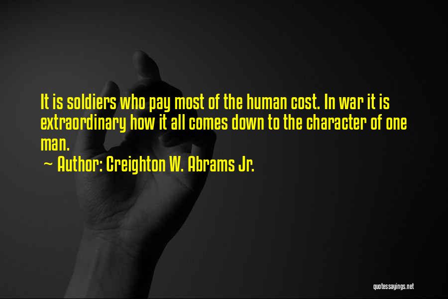Soldiers In War Quotes By Creighton W. Abrams Jr.