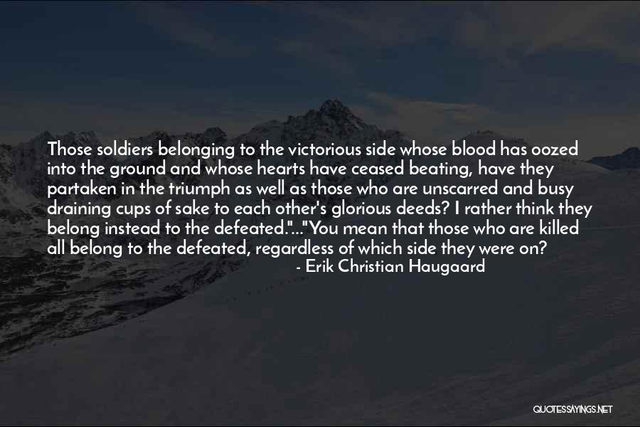 Soldiers In War Quotes By Erik Christian Haugaard