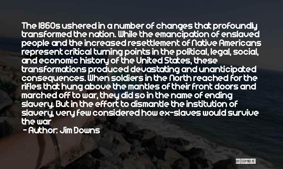 Soldiers In War Quotes By Jim Downs