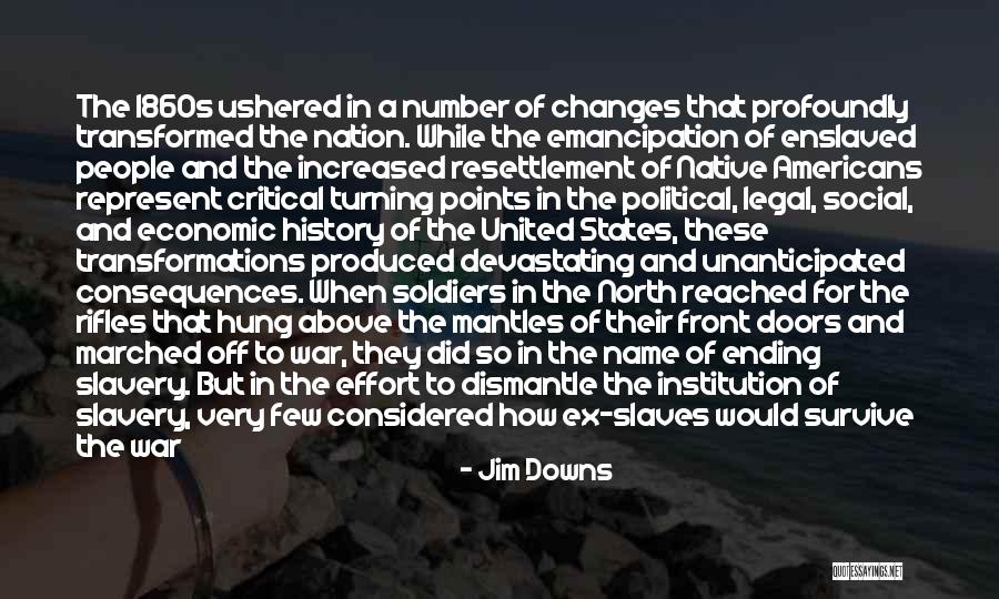 Soldiers In War Quotes By Jim Downs