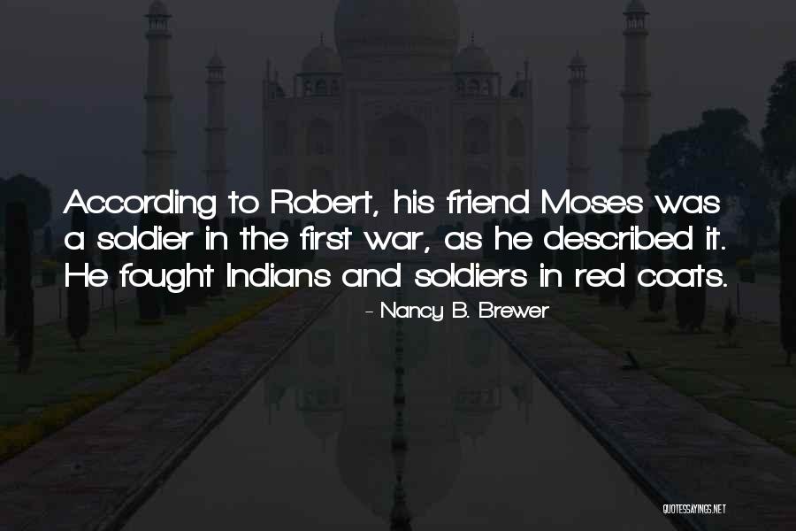 Soldiers In War Quotes By Nancy B. Brewer