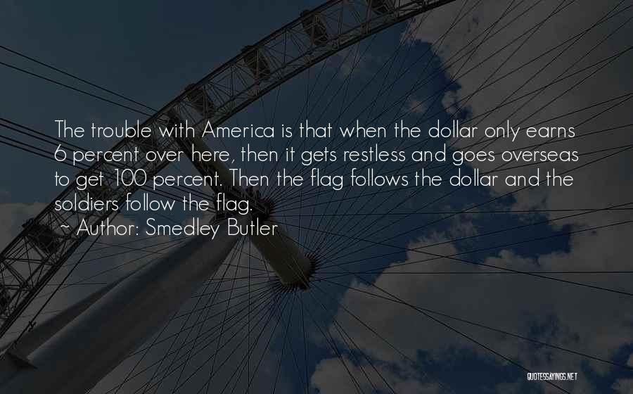 Soldiers Overseas Quotes By Smedley Butler