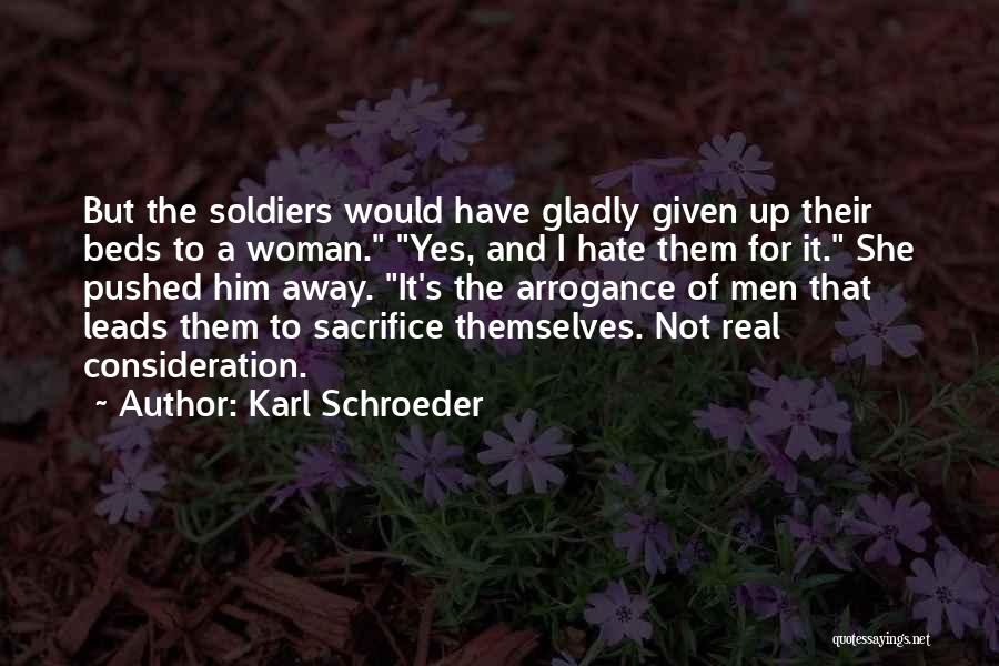 Soldiers Sacrifice Quotes By Karl Schroeder