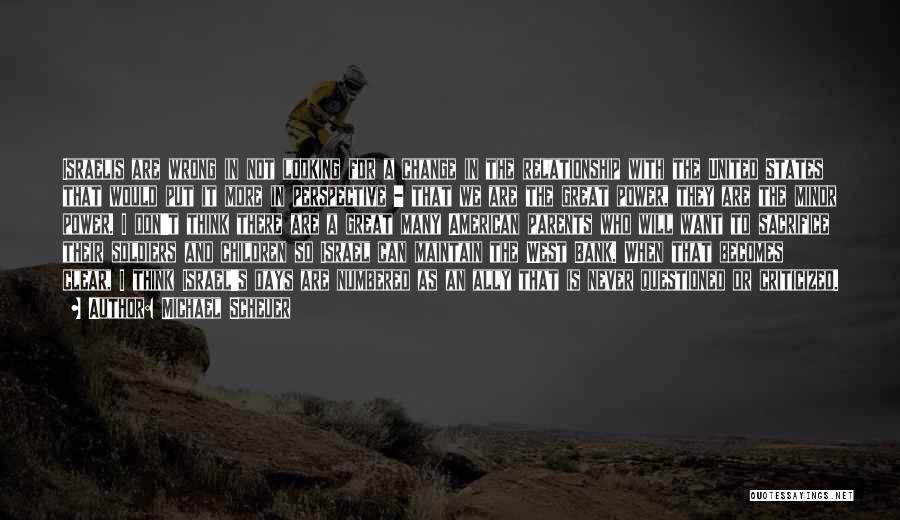 Soldiers Sacrifice Quotes By Michael Scheuer