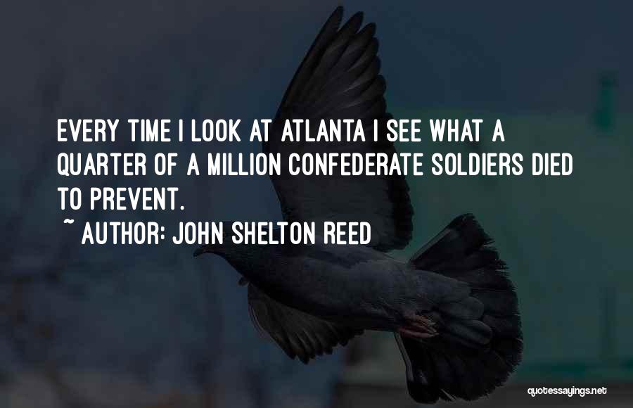 Soldiers That Have Died Quotes By John Shelton Reed