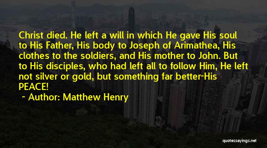 Soldiers That Have Died Quotes By Matthew Henry