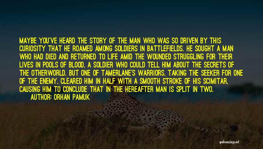 Soldiers That Have Died Quotes By Orhan Pamuk