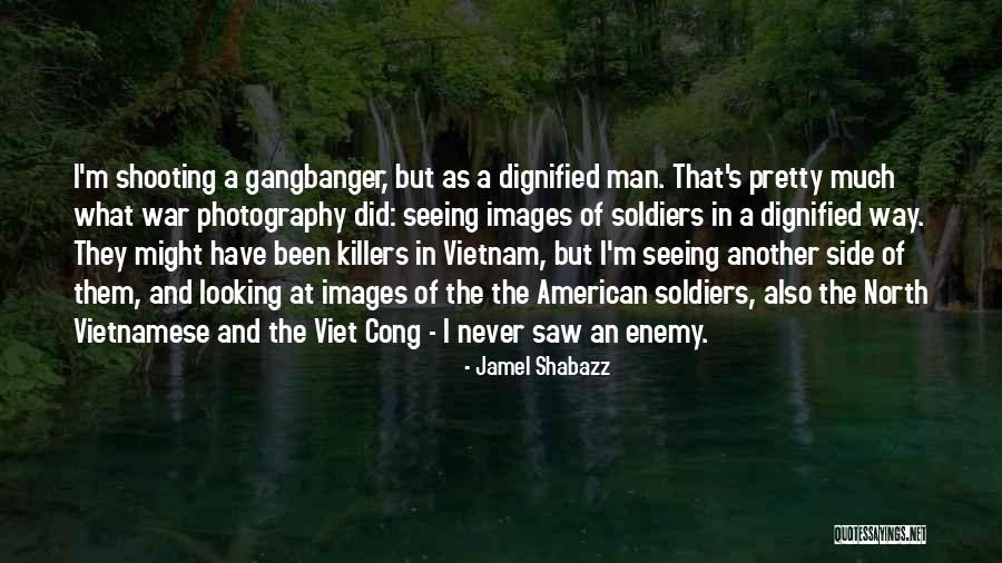 Soldiers Vietnam War Quotes By Jamel Shabazz