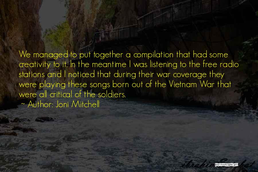 Soldiers Vietnam War Quotes By Joni Mitchell