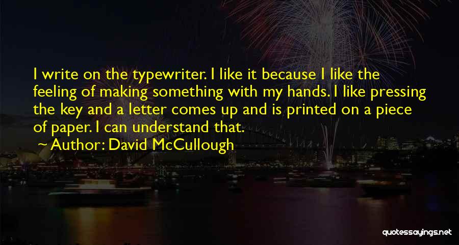 Soldinger Steve Quotes By David McCullough