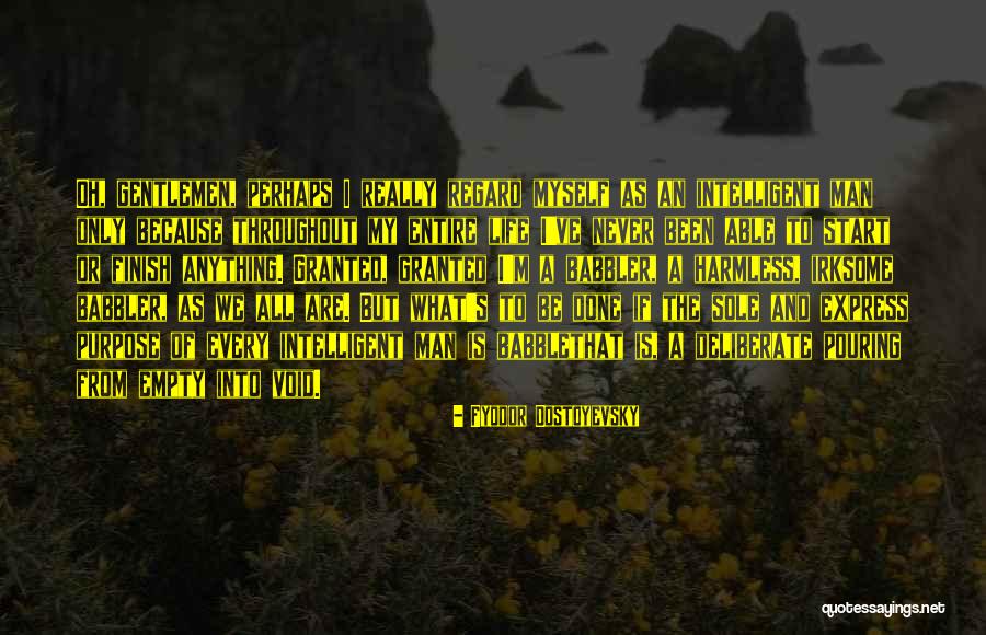 Sole Purpose Of Life Quotes By Fyodor Dostoyevsky Sole Purpose Of Life Quotes By Fyodor Dostoyevsky