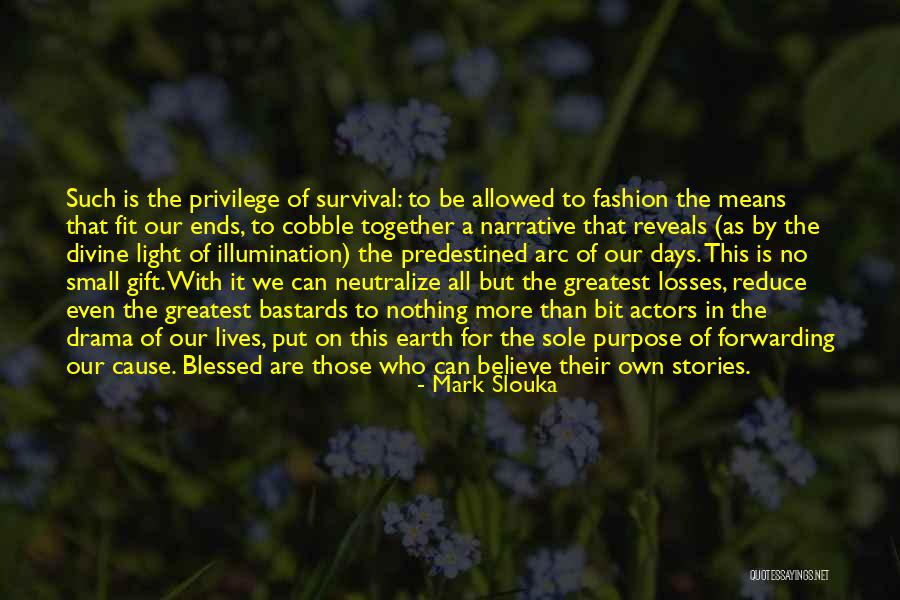 Sole Purpose Of Life Quotes By Mark Slouka Sole Purpose Of Life Quotes By Mark Slouka